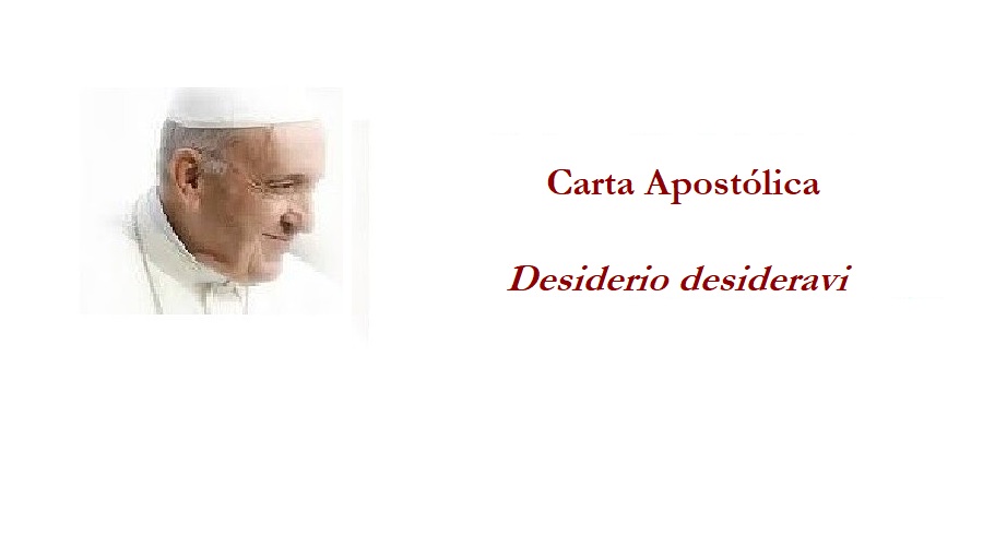 Carta Apostólica Desiderio Desideravi