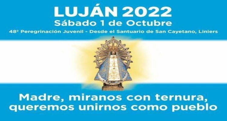 48° Peregrinación Juvenil a Pie a Luján 2022: Te esperamos junto a María
