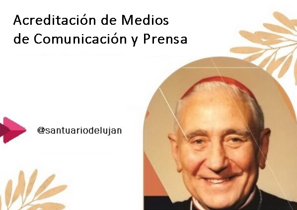 Acreditación de Medios de Comunicación y Prensa a la Celebración de la Beatificación del Cardenal Pironio